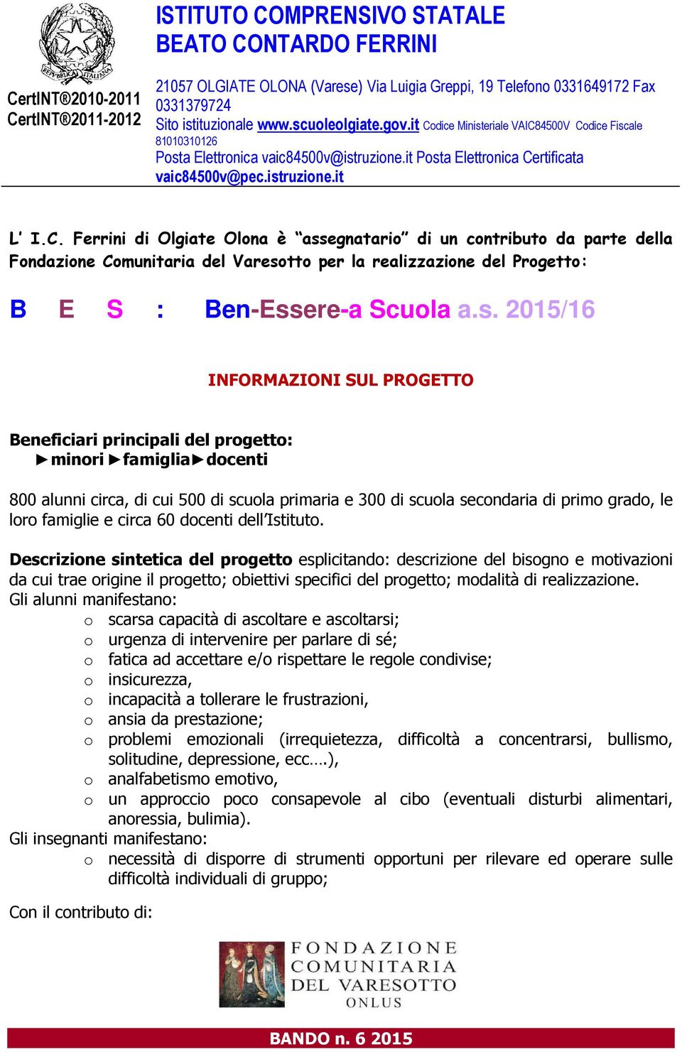 tto per la realizzazione del Progetto: B E S : Ben-Ess