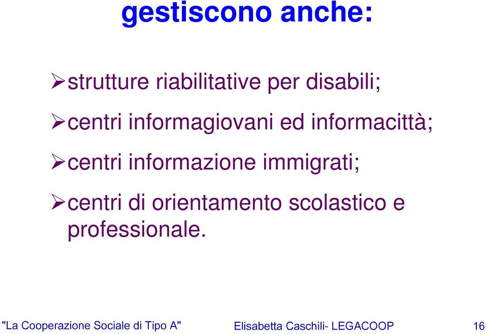 immigrati; centri di orientamento scolastico e professionale.