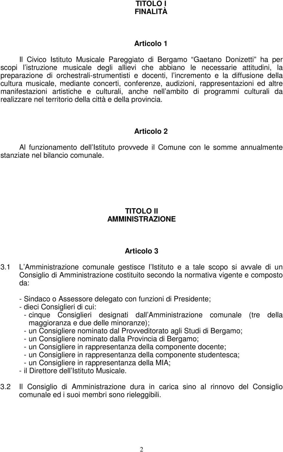 anche nell ambito di programmi culturali da realizzare nel territorio della città e della provincia.