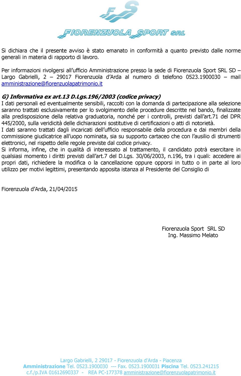 1900030 mail amministrazione@fiorenzuolapatrimonio.it G) Informativa ex art.13 D.Lgs.