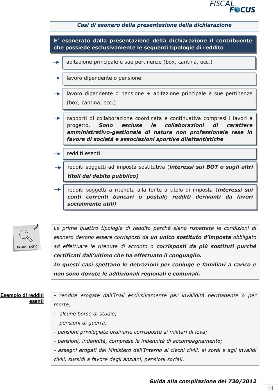 ) rapporti di collaborazione coordinata e continuativa compresi i lavori a progetto.