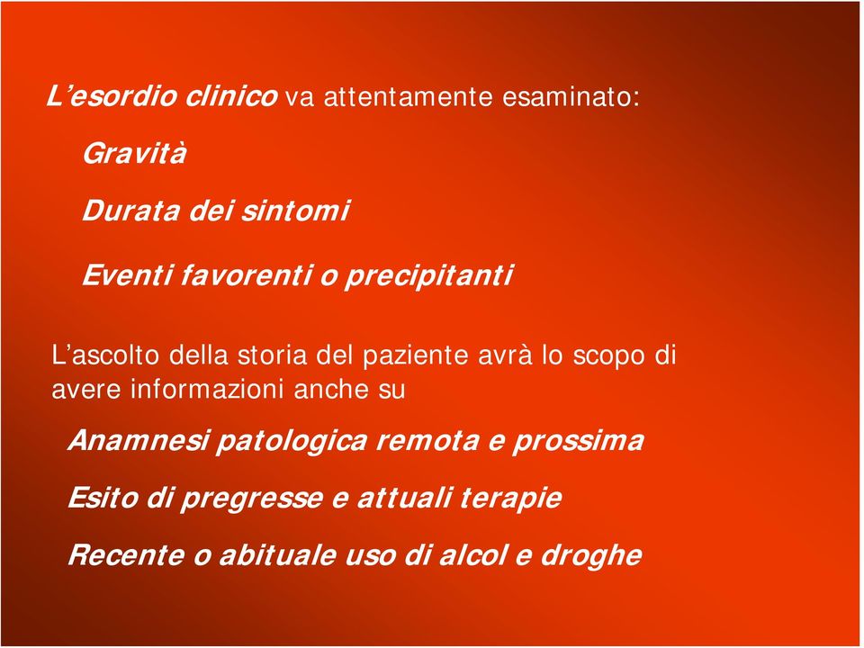 lo scopo di avere informazioni anche su Anamnesi patologica remota e