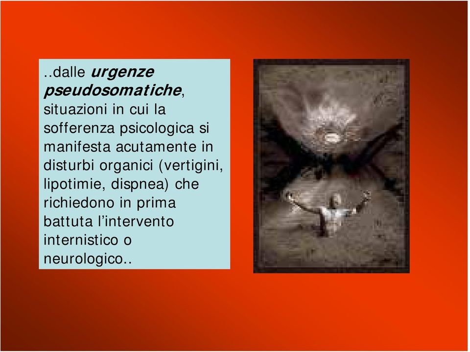 disturbi organici (vertigini, lipotimie, dispnea) che