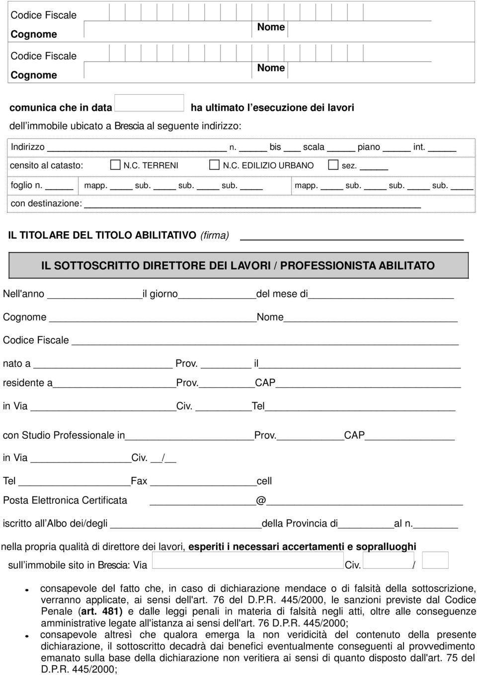 il residente a Prov. CAP in Via Civ. Tel con Studio Professionale in Prov. CAP in Via Civ. / Tel Fax cell Posta Elettronica Certificata @ iscritto all Albo dei/degli della Provincia di al n.