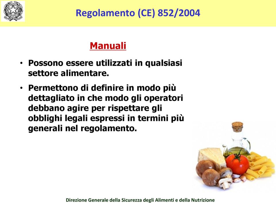 Permettono di definire in modo più dettagliato in che modo gli