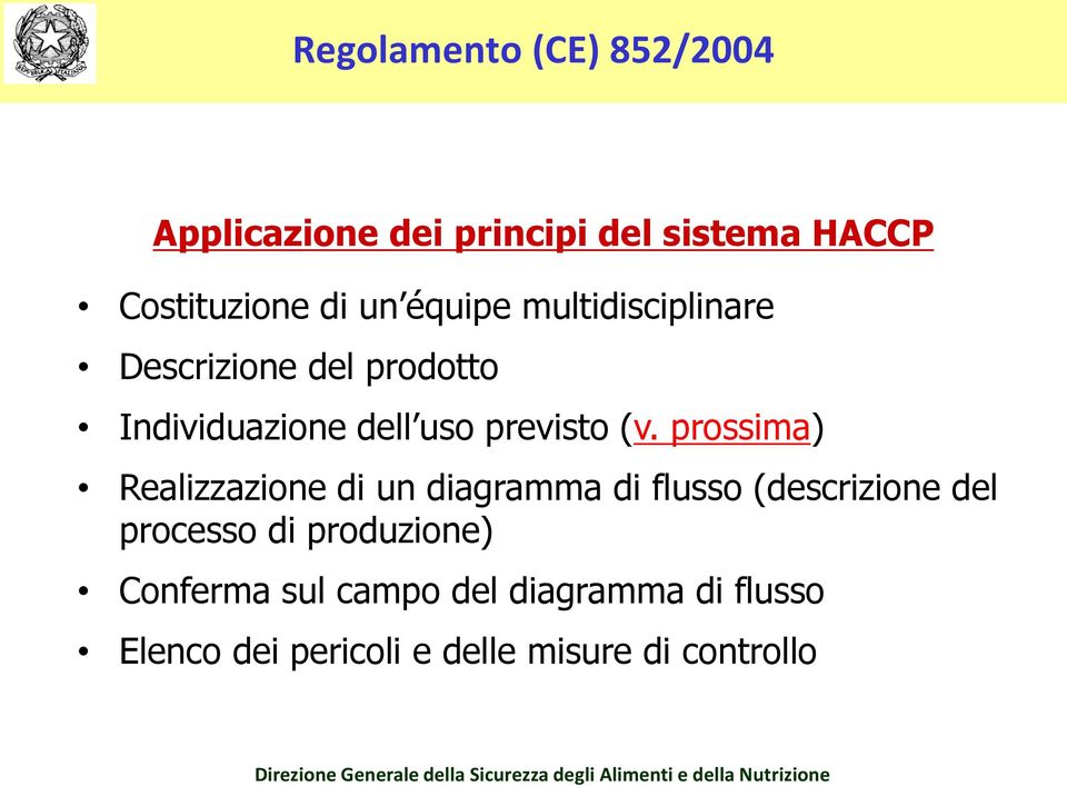 prossima) Realizzazione di un diagramma di flusso (descrizione del processo di