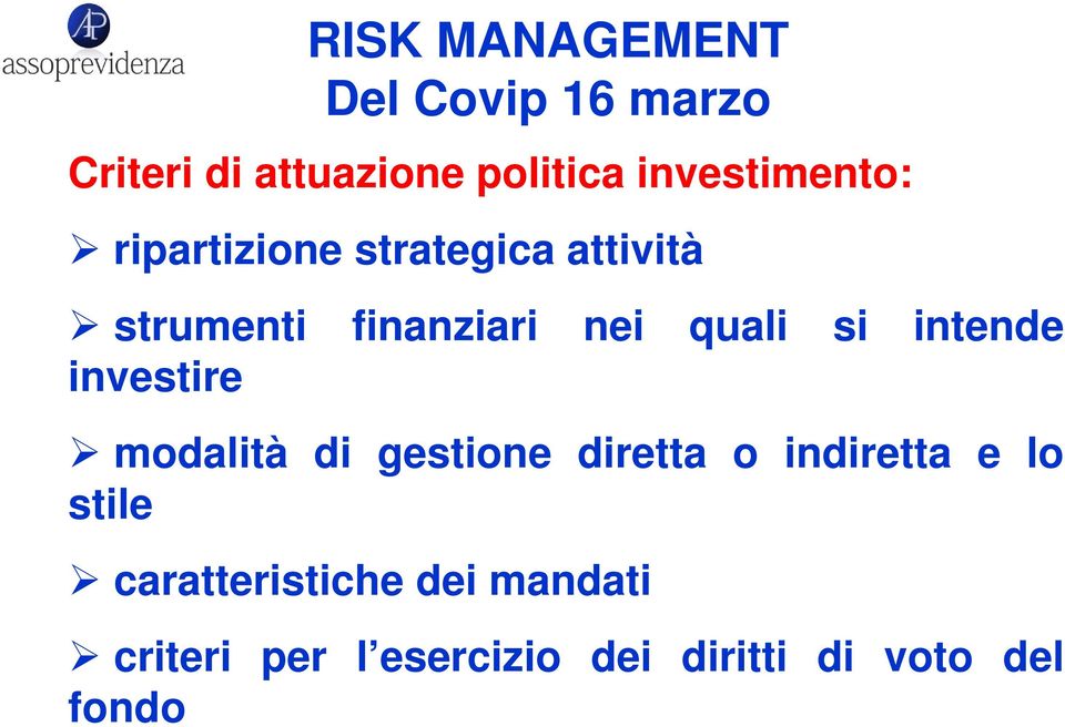 intende investire modalità di gestione diretta o indiretta e lo stile