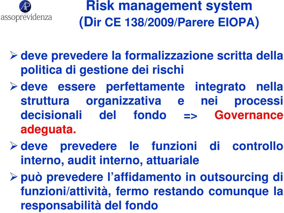 decisionali del fondo => Governance adeguata.