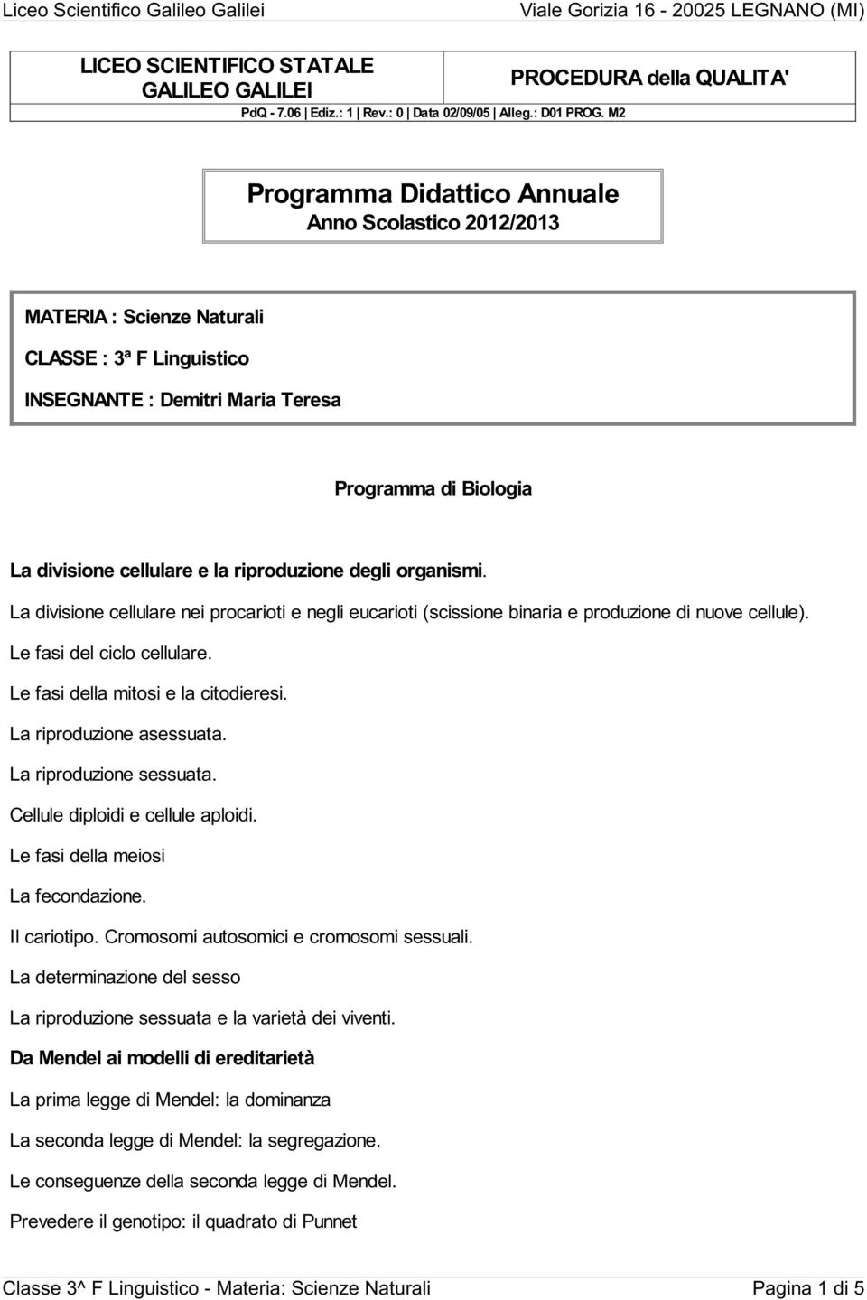 divisione cellulare e la riproduzione degli organismi. La divisione cellulare nei procarioti e negli eucarioti (scissione binaria e produzione di nuove cellule). Le fasi del ciclo cellulare.