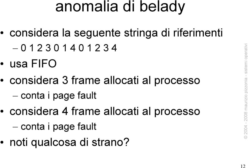 frame allocati al processo conta i page fault considera 4