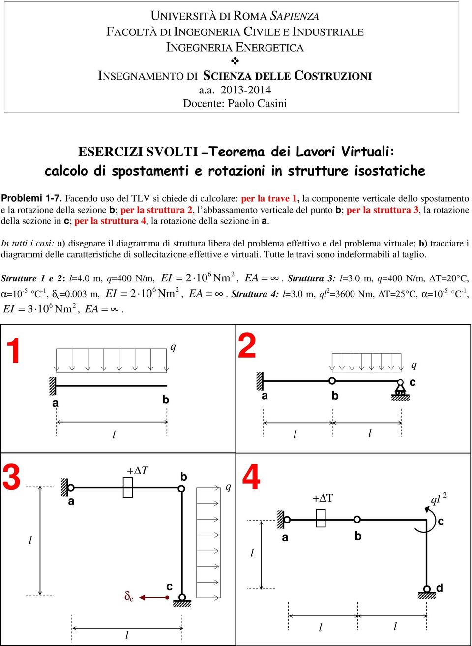 ndo uso d TV si hid di or: pr tr, omponnt rti do spostmnto rotion d sion ; pr struttur, ssmnto rti d punto ; pr struttur, rotion d sion in ; pr struttur, rotion d sion in.