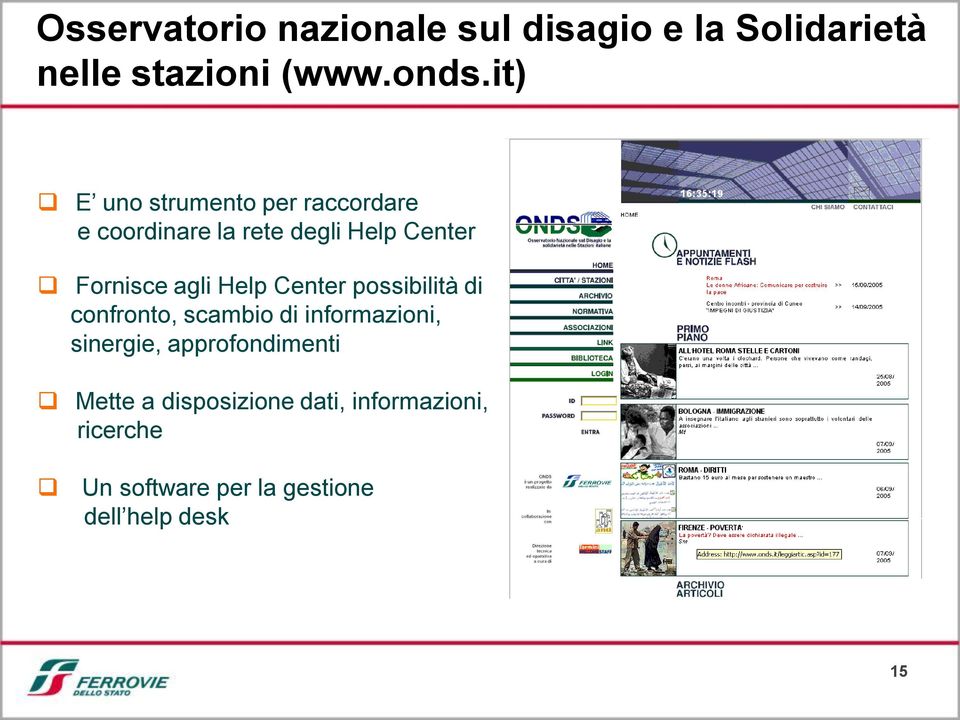 Help Center possibilità di confronto, scambio di informazioni, sinergie,