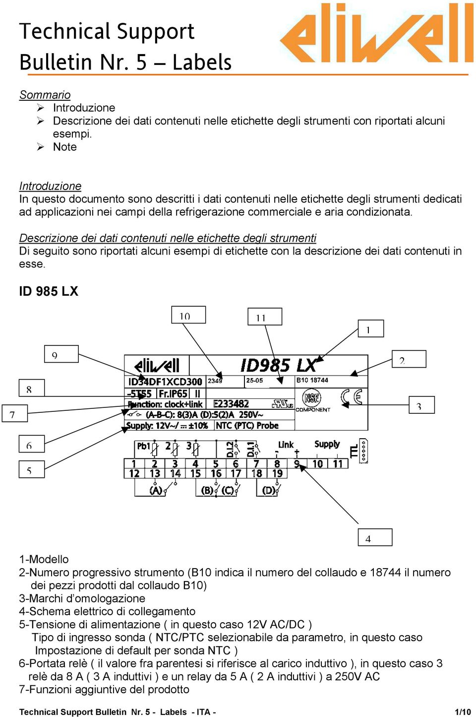 Descrizione dei dati contenuti nelle etichette degli strumenti Di seguito sono riportati alcuni esempi di etichette con la descrizione dei dati contenuti in esse.