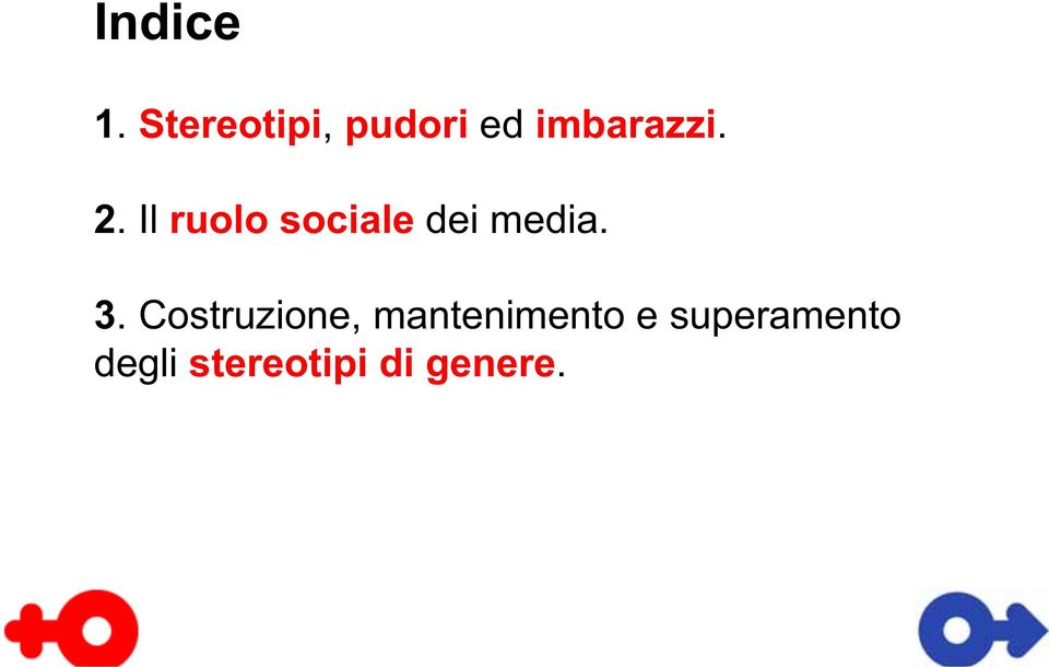 Il ruolo sociale dei media. 3.