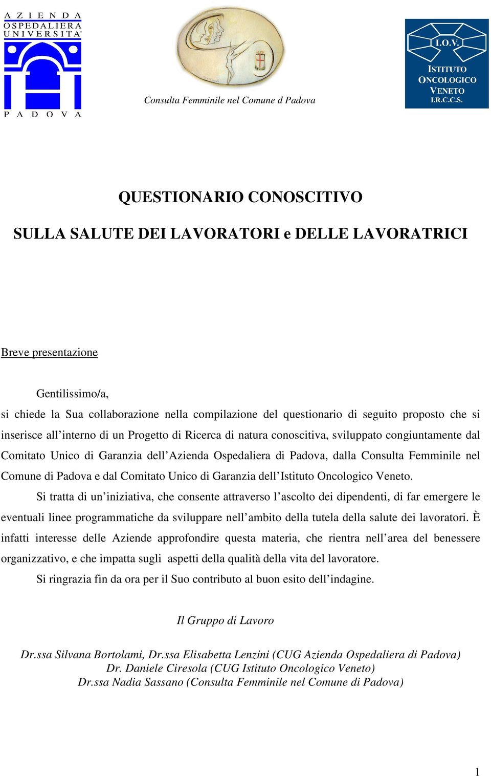 Padova, dalla Consulta Femminile nel Comune di Padova e dal Comitato Unico di Garanzia dell Istituto Oncologico Veneto.