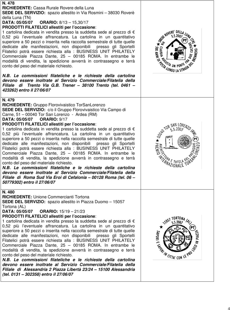 La cartolina in un quantitativo superiore a 50 pezzi o inserita nella raccolta semestrale di tutte quelle dedicate alle manifestazioni, non disponibili presso gli Sportelli Filatelici potrà essere