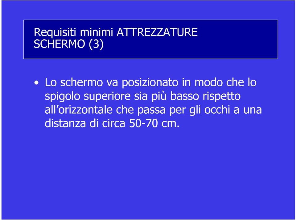 superiore sia più basso rispetto all orizzontale