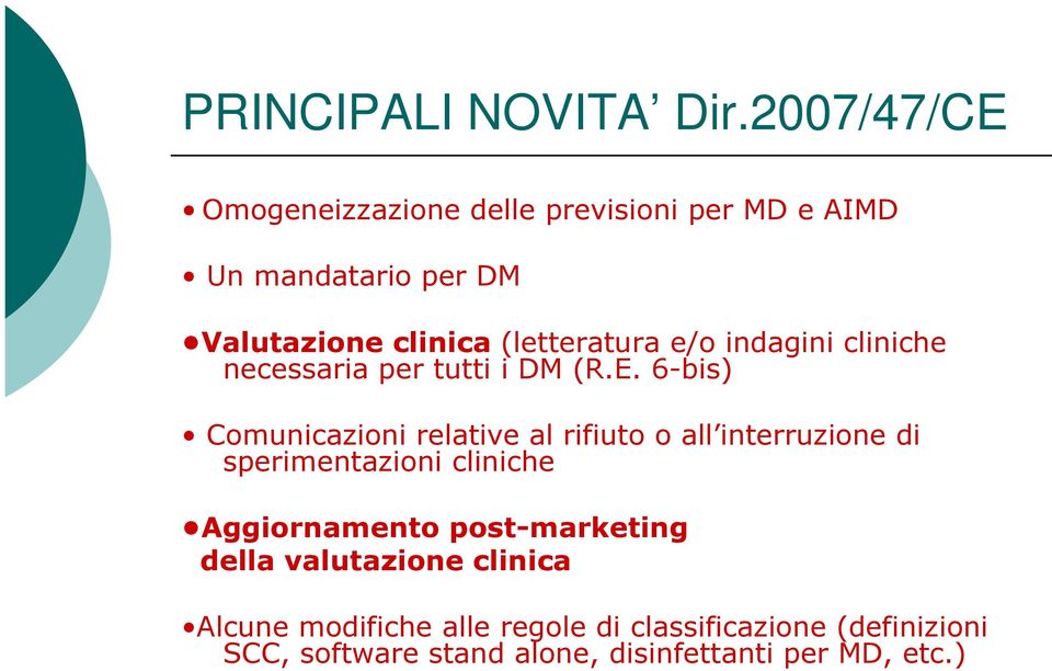 (letteratura e/o indagini cliniche necessaria per tutti i DM (R.E.