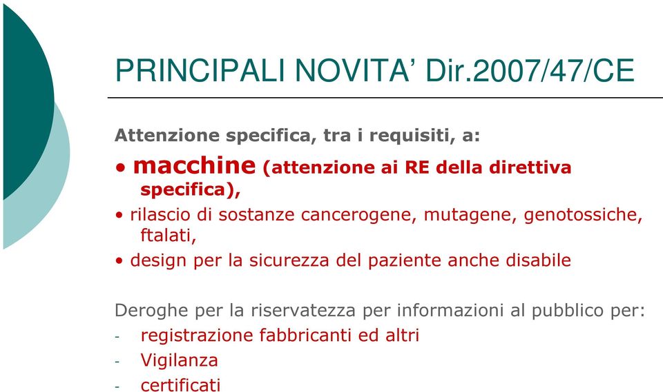 direttiva specifica), rilascio di sostanze cancerogene, mutagene, genotossiche, ftalati,