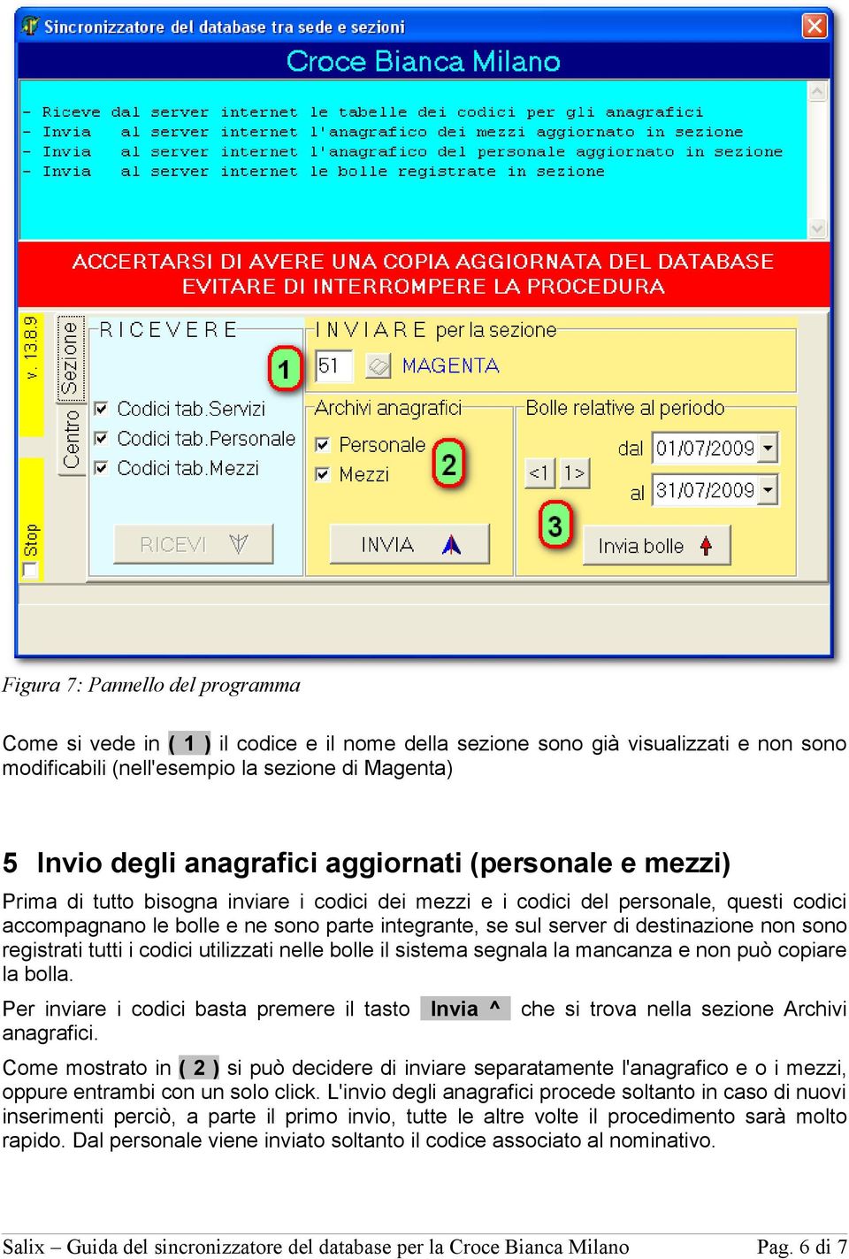 destinazione non sono registrati tutti i codici utilizzati nelle bolle il sistema segnala la mancanza e non può copiare la bolla.