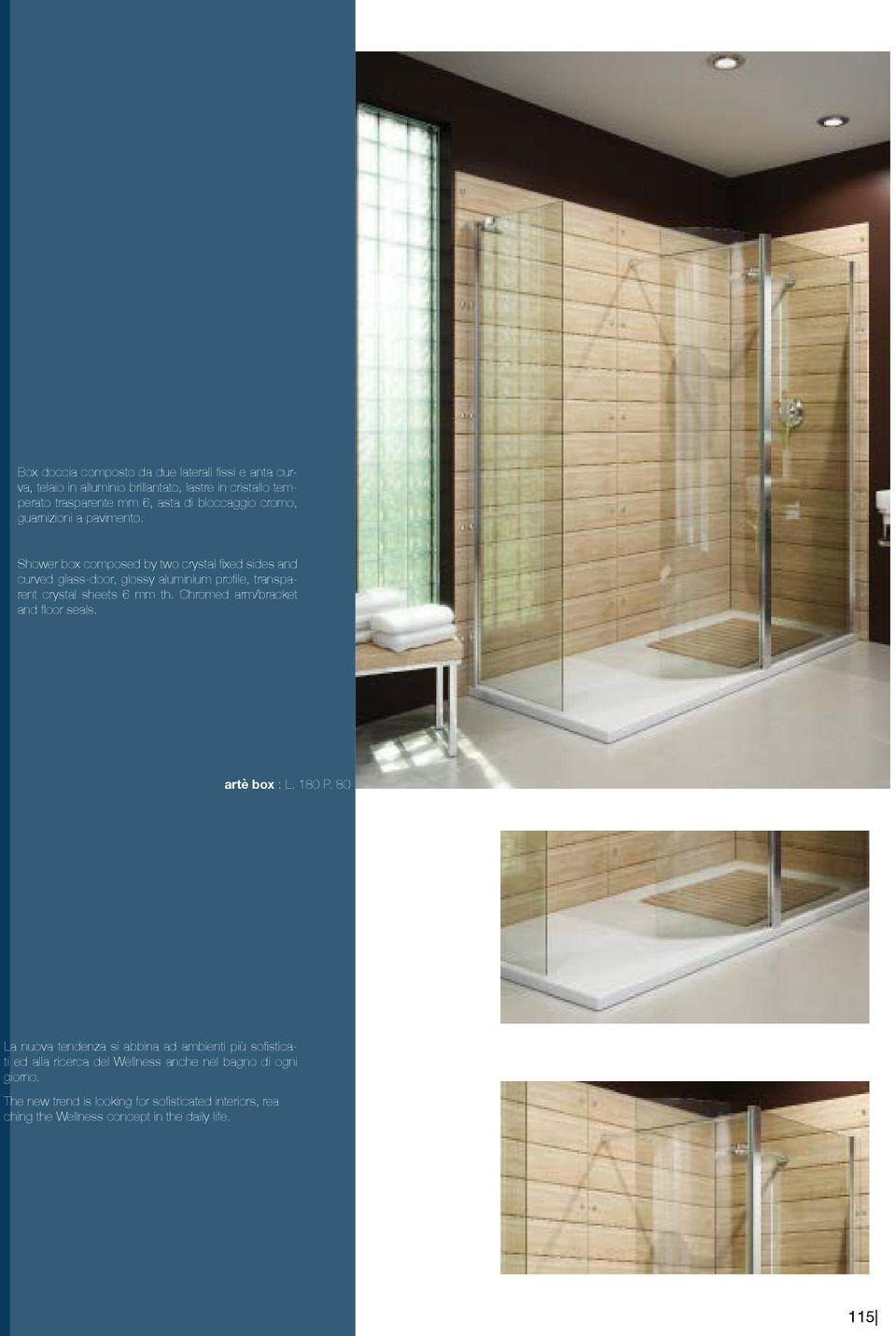 Shower box composed by two crystal fixed sides and curved glass-door, glossy aluminium profile, transparent crystal sheets 6 mm th.