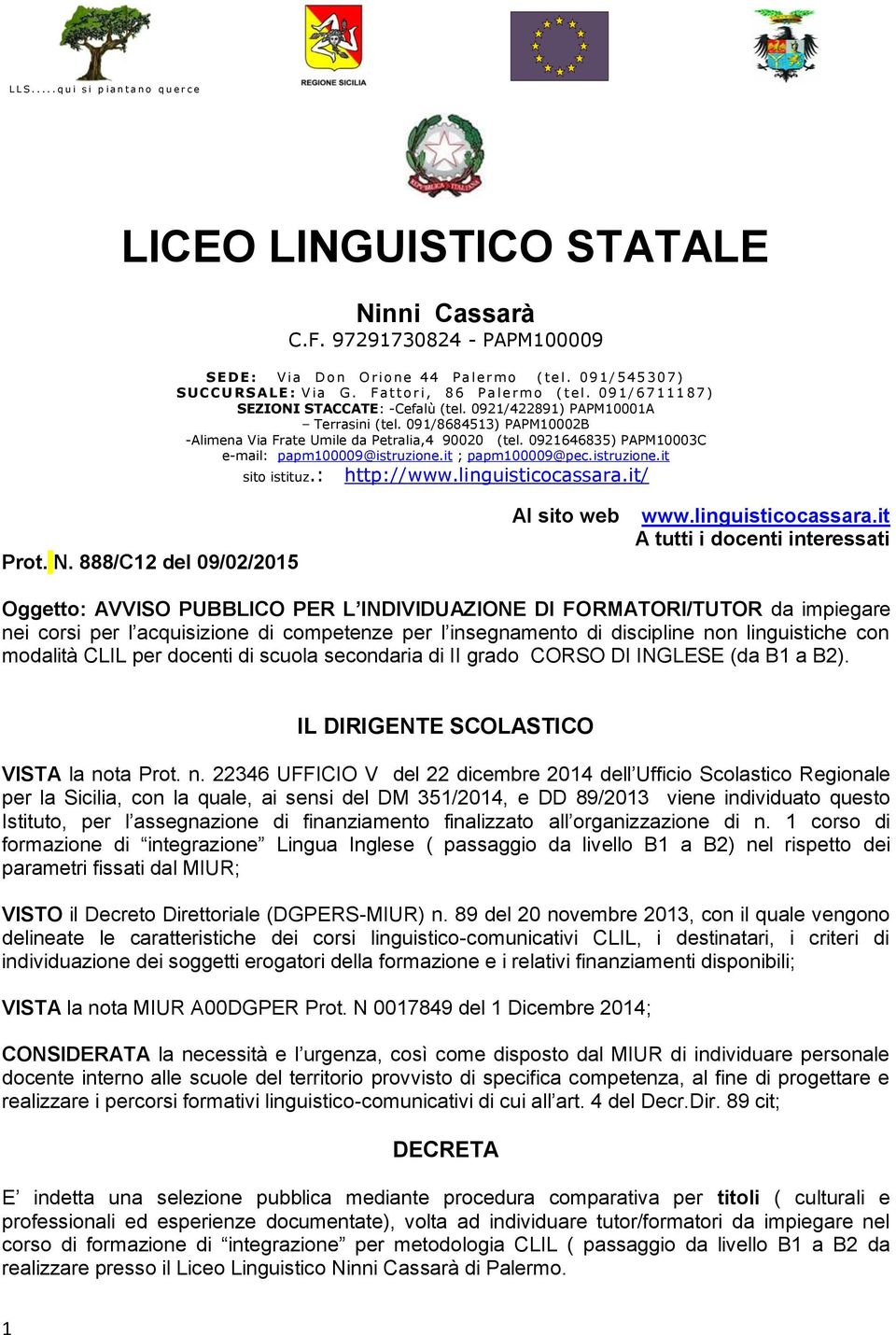 091/8684513) PAPM10002B -Alimena Via Frate Umile da Petralia,4 90020 (tel. 0921646835) PAPM10003C e-mail: papm100009@istruzione.it ; papm100009@pec.istruzione.it sito istituz.: http://www.