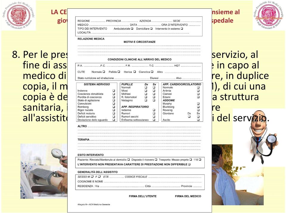 modulario informativo (Allegato M), di cui una copia è destinata al medico di fiducia (o alla