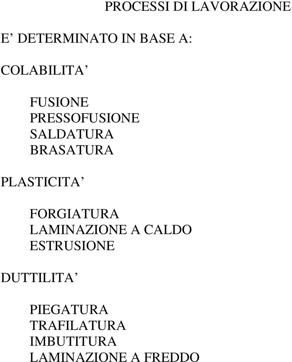 DI LAVORAZIONE FORGIATURA LAMINAZIONE A CALDO