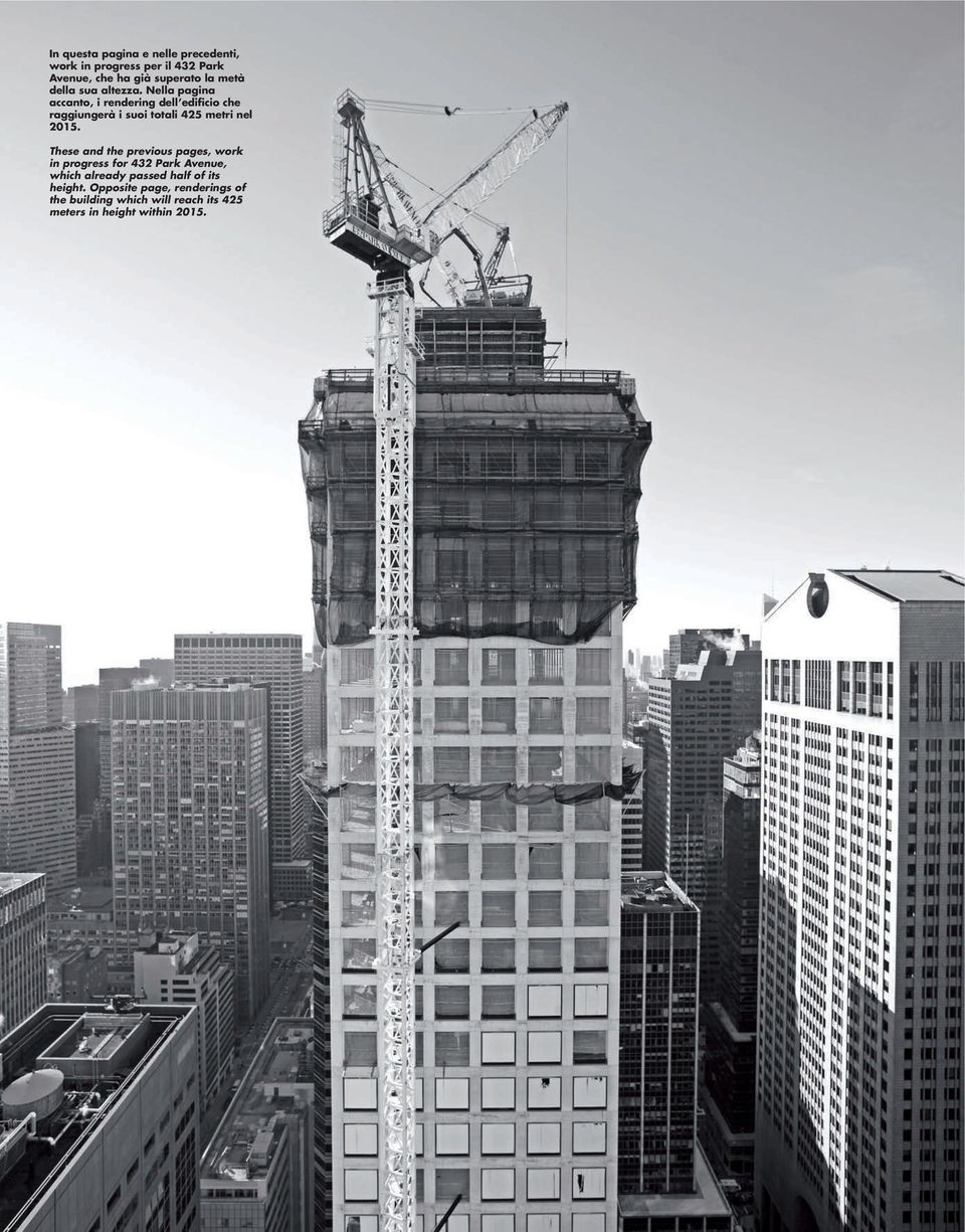 Nella pagina accanto, i rendering dell edificio che raggiungerà i suoi totali 425 metri nel 2015.