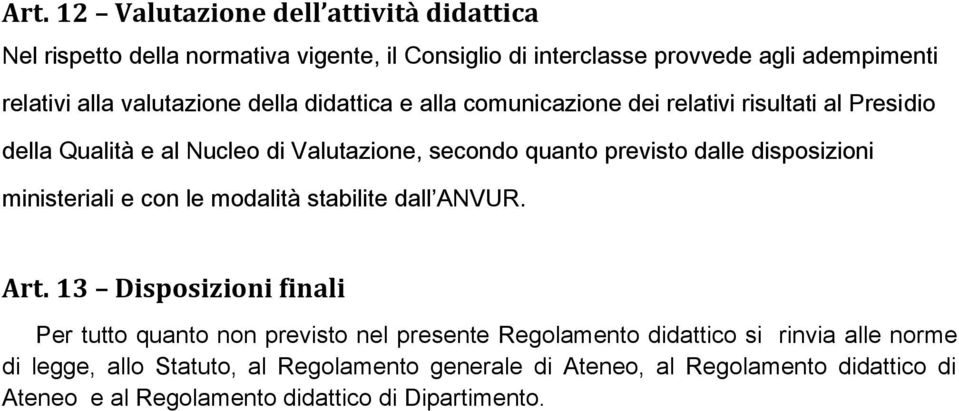 disposizioni ministeriali e con le modalità stabilite dall ANVUR. Art.