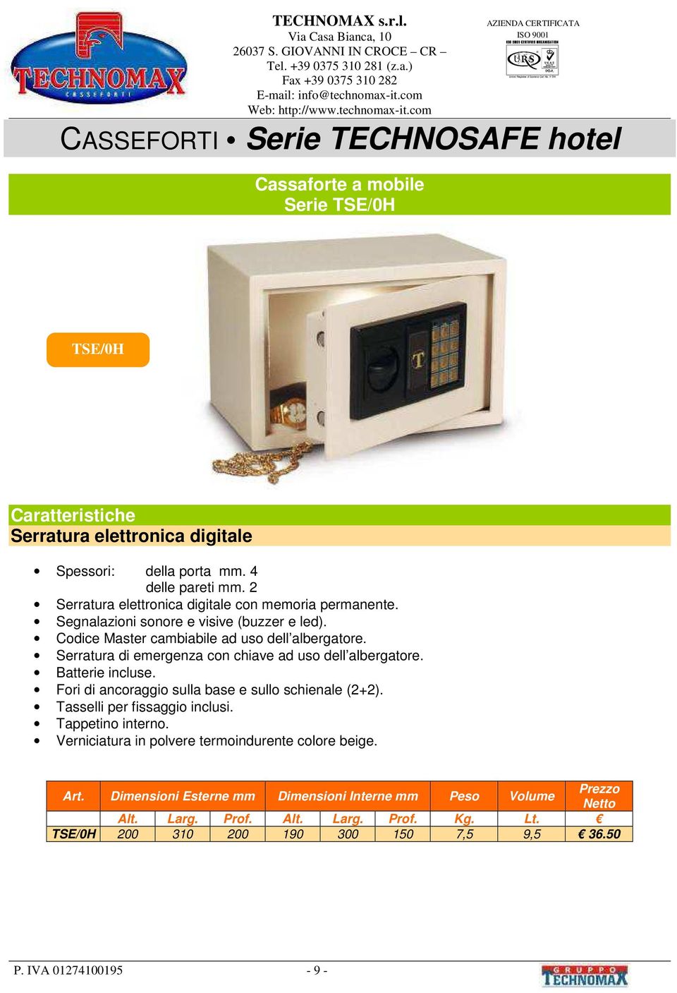 Serratura di emergenza con chiave ad uso dell albergatore. Batterie incluse. Fori di ancoraggio sulla base e sullo schienale (2+2). Tasselli per fissaggio inclusi.