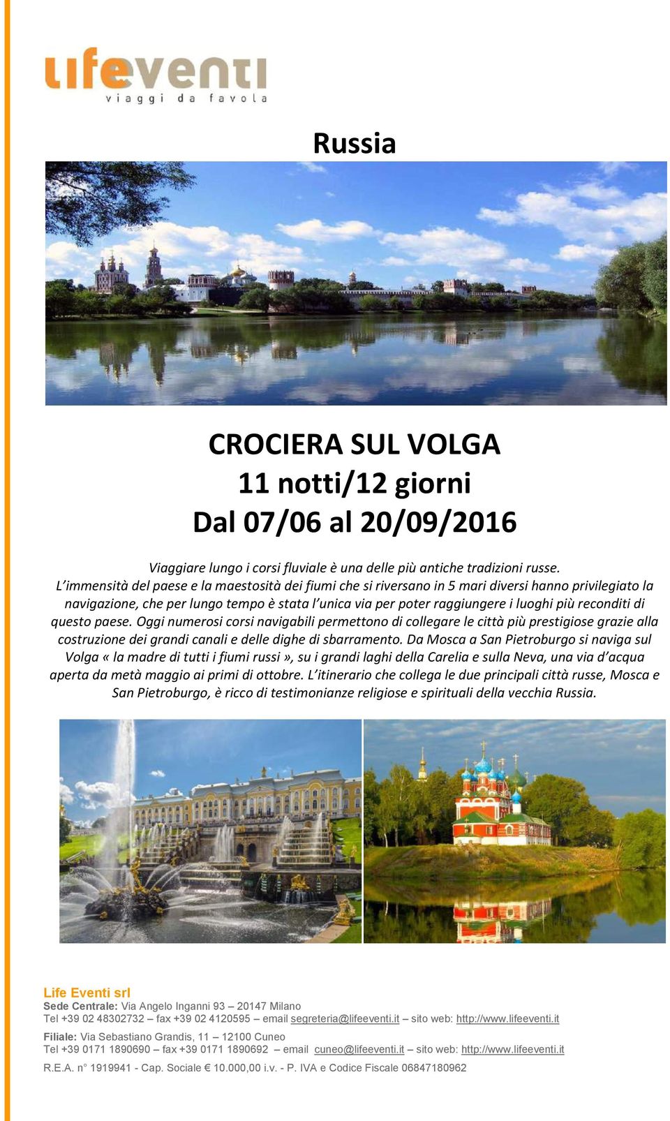 reconditi di questo paese. Oggi numerosi corsi navigabili permettono di collegare le città più prestigiose grazie alla costruzione dei grandi canali e delle dighe di sbarramento.