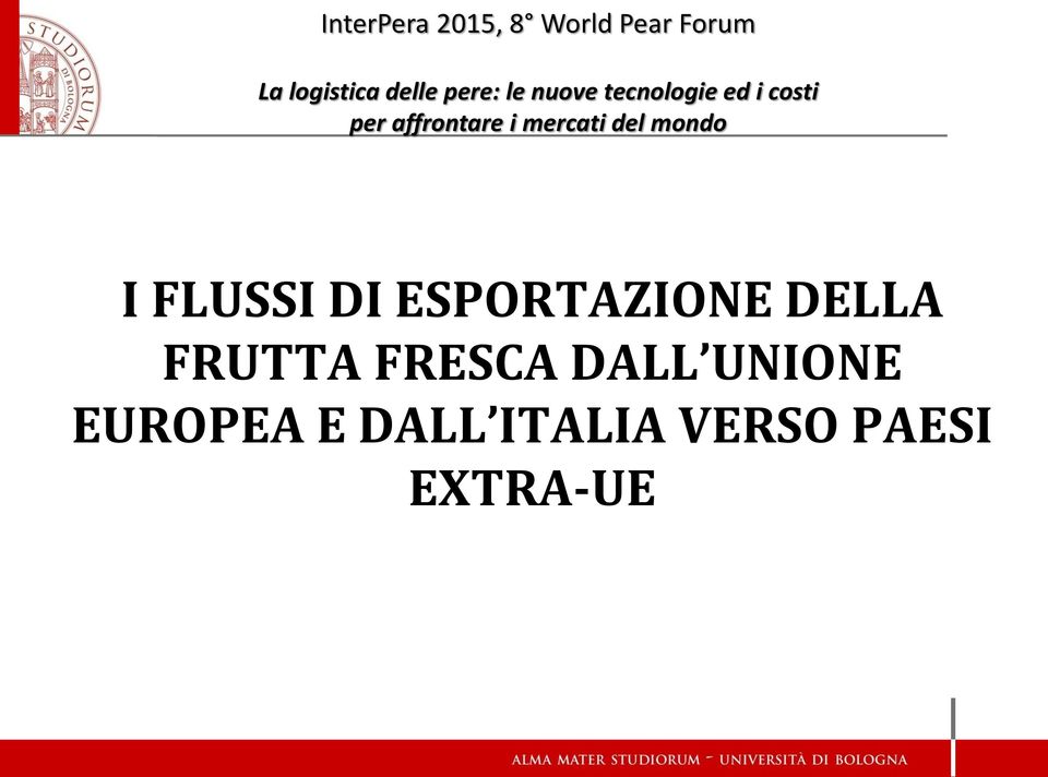 mercati del mondo I FLUSSI DI ESPORTAZIONE DELLA FRUTTA