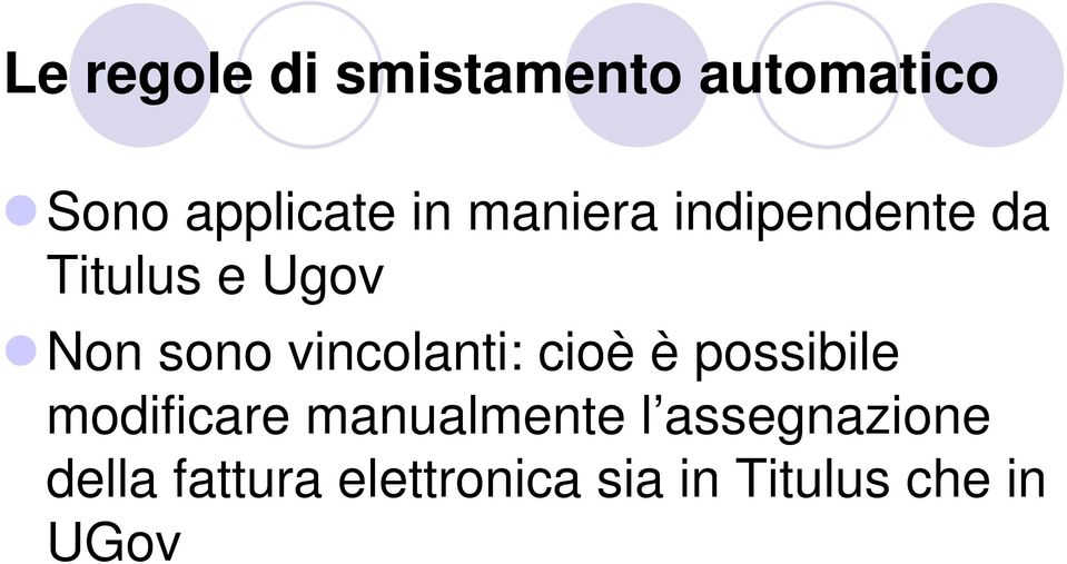 vincolanti: cioè è possibile modificare manualmente l