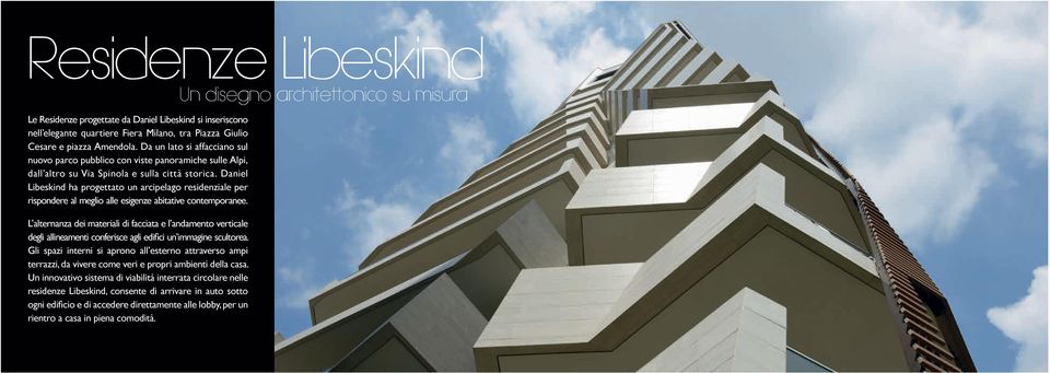 Daniel Libeskind ha progettato un arcipelago residenziale per rispondere al meglio alle esigenze abitative contemporanee.