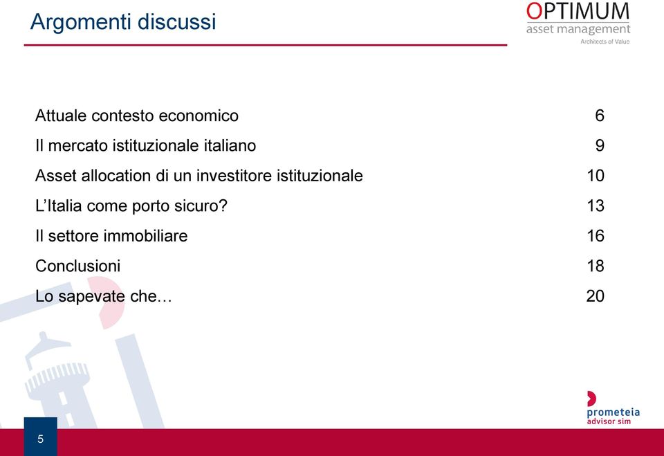 investitore istituzionale 10 L Italia come porto sicuro?