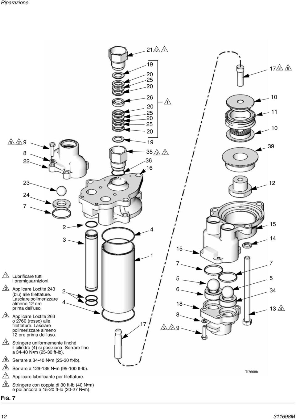 4 5 5 8 8 9 5 4 4 4 Stringere uniformemente finché il cilindro (4) si posiziona. Serrare fino a 4-40 N m (5-0 ft-lb).