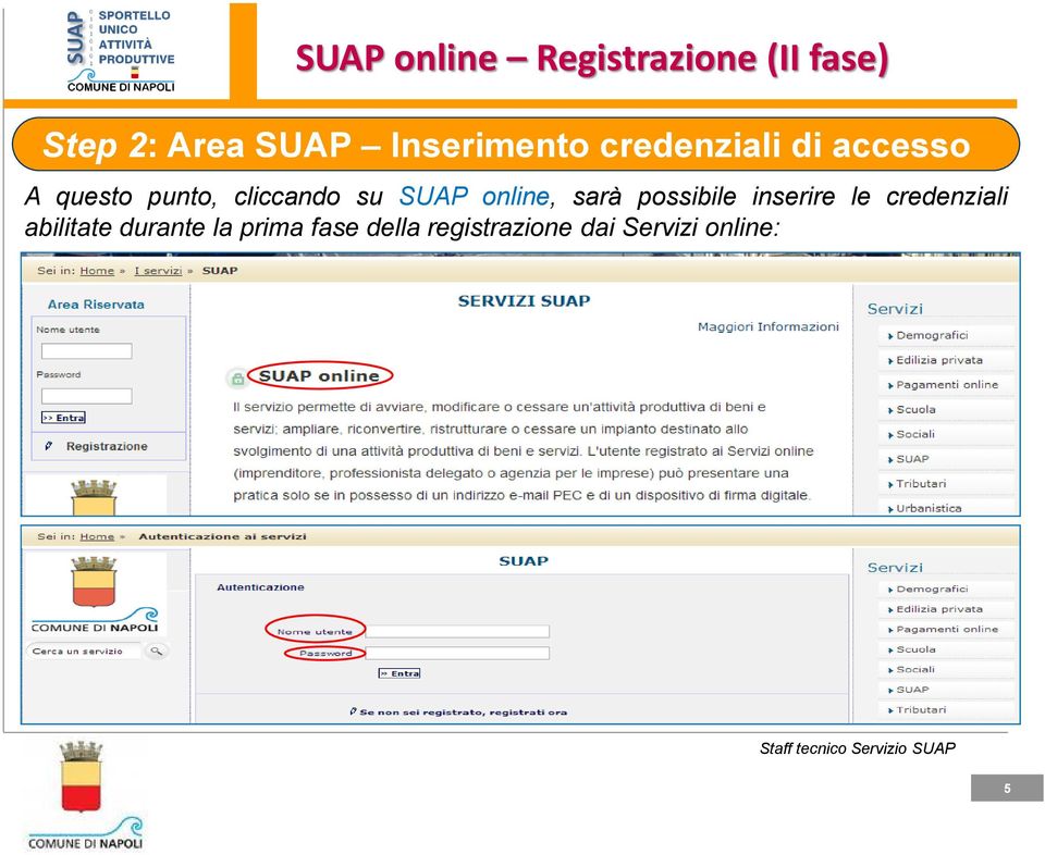 su SUAP online, sarà possibile inserire le credenziali