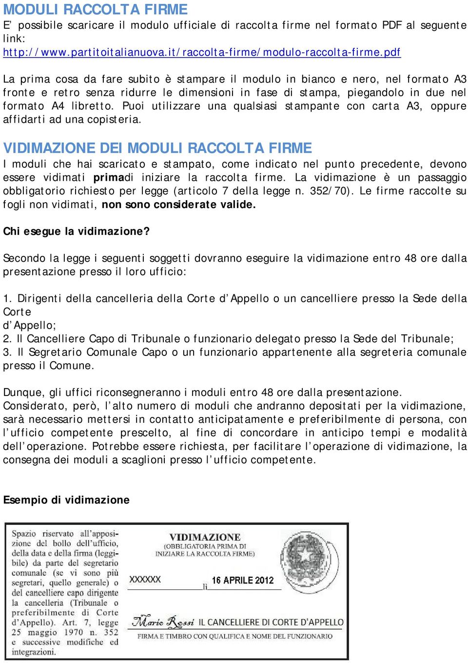 Puoi utilizzare una qualsiasi stampante con carta A3, oppure affidarti ad una copisteria.