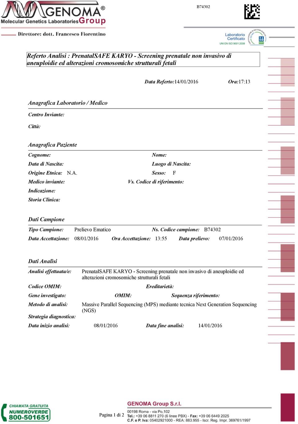 Codice di riferimento: Dati Campione Tipo Campione: Data Accettazione: Prelievo Ematico Ns.