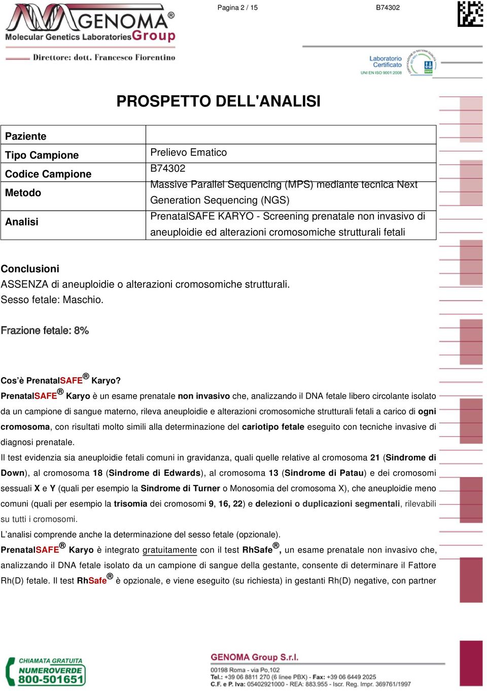 Sesso fetale: Maschio. Frazione fetale: 8% Cos è PrenatalSAFE Karyo?