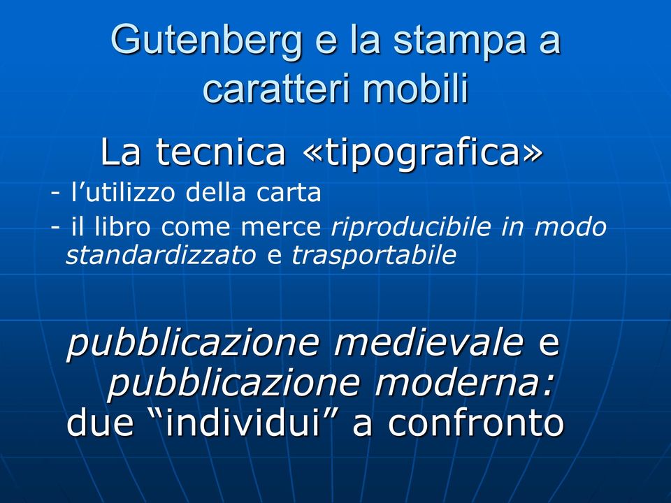 merce riproducibile in modo standardizzato e trasportabile