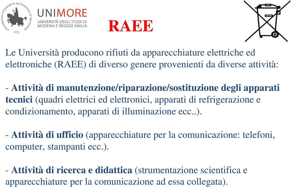 refrigerazione e condizionamento, apparati di illuminazione ecc..).