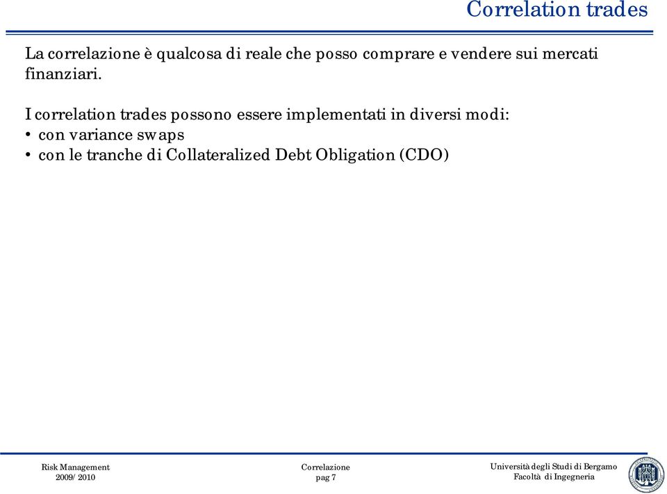 I correlation trades possono essere implementati in diversi