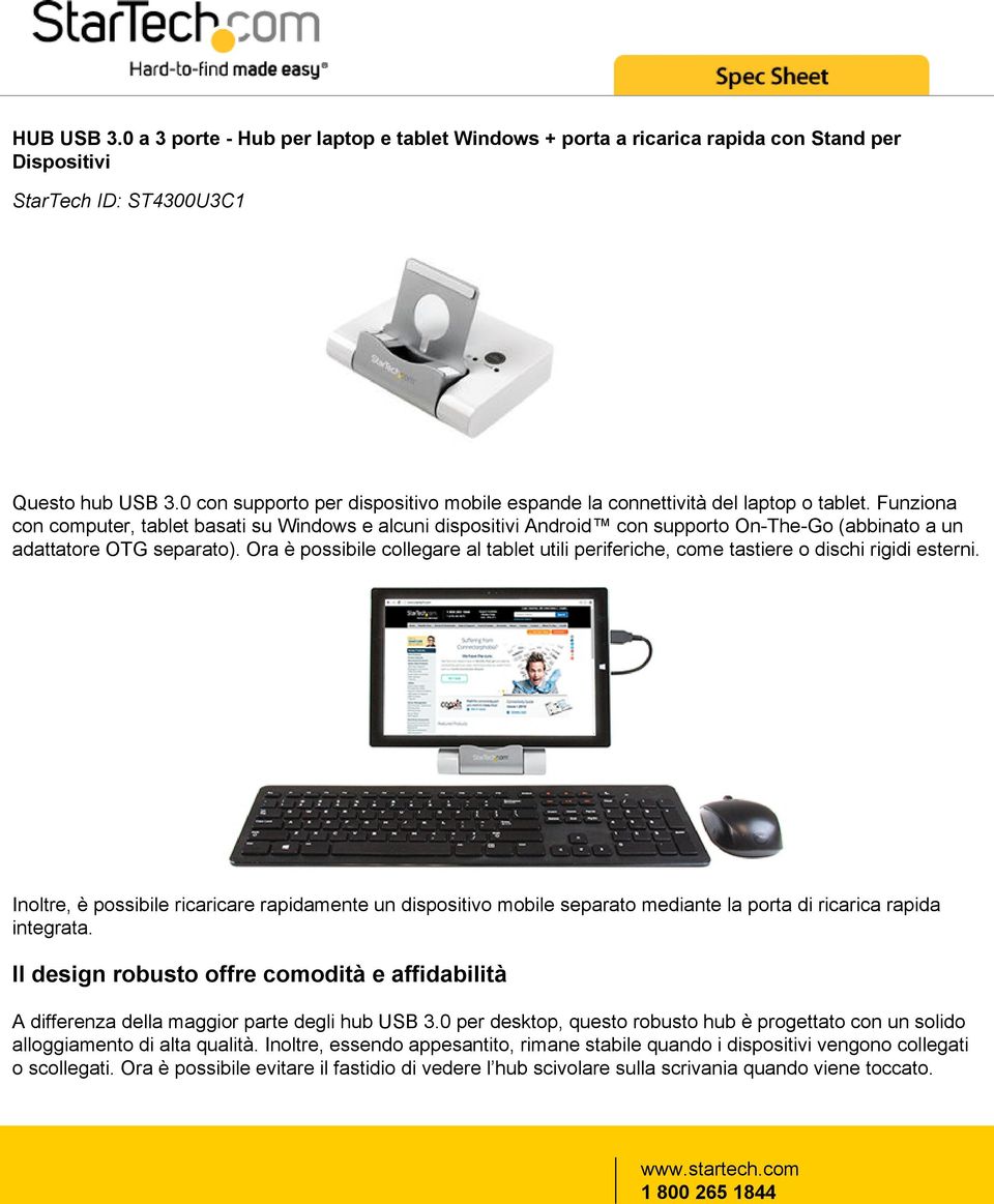 Funziona con computer, tablet basati su Windows e alcuni dispositivi Android con supporto On-The-Go (abbinato a un adattatore OTG separato).