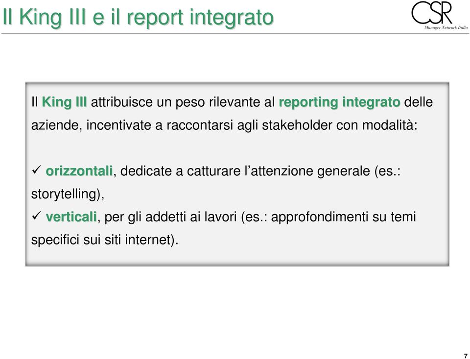 modalità: orizzontali, dedicate a catturare l attenzione generale (es.