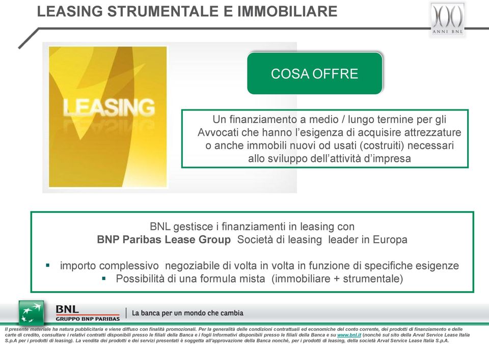 impresa BNL gestisce i finanziamenti in leasing con BNP Paribas Lease Group Società di leasing leader in Europa importo