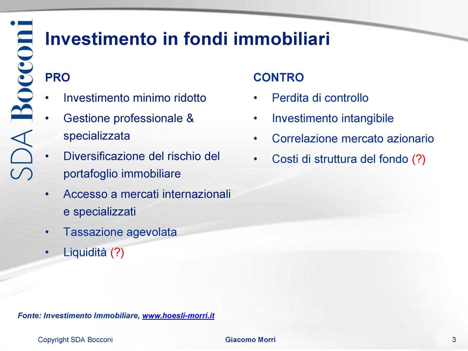 intangibile Correlazione mercato azionario Costi di struttura del fondo (?