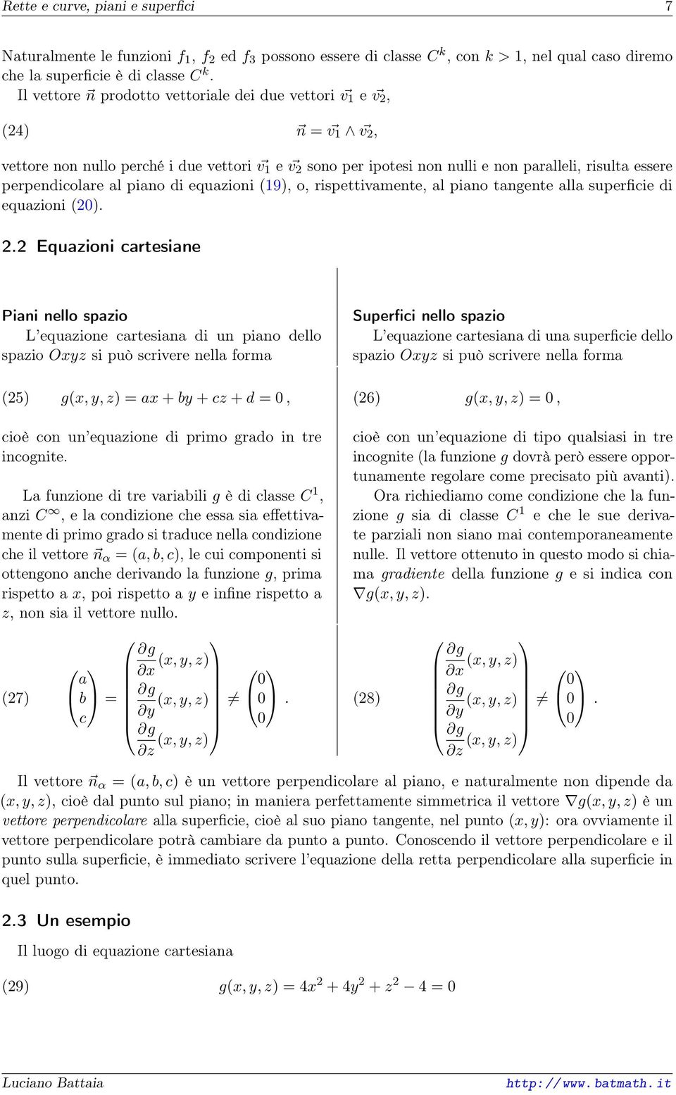 di equazioni 9) o rispettivamente al piano tangente alla superficie di equazioni 2)