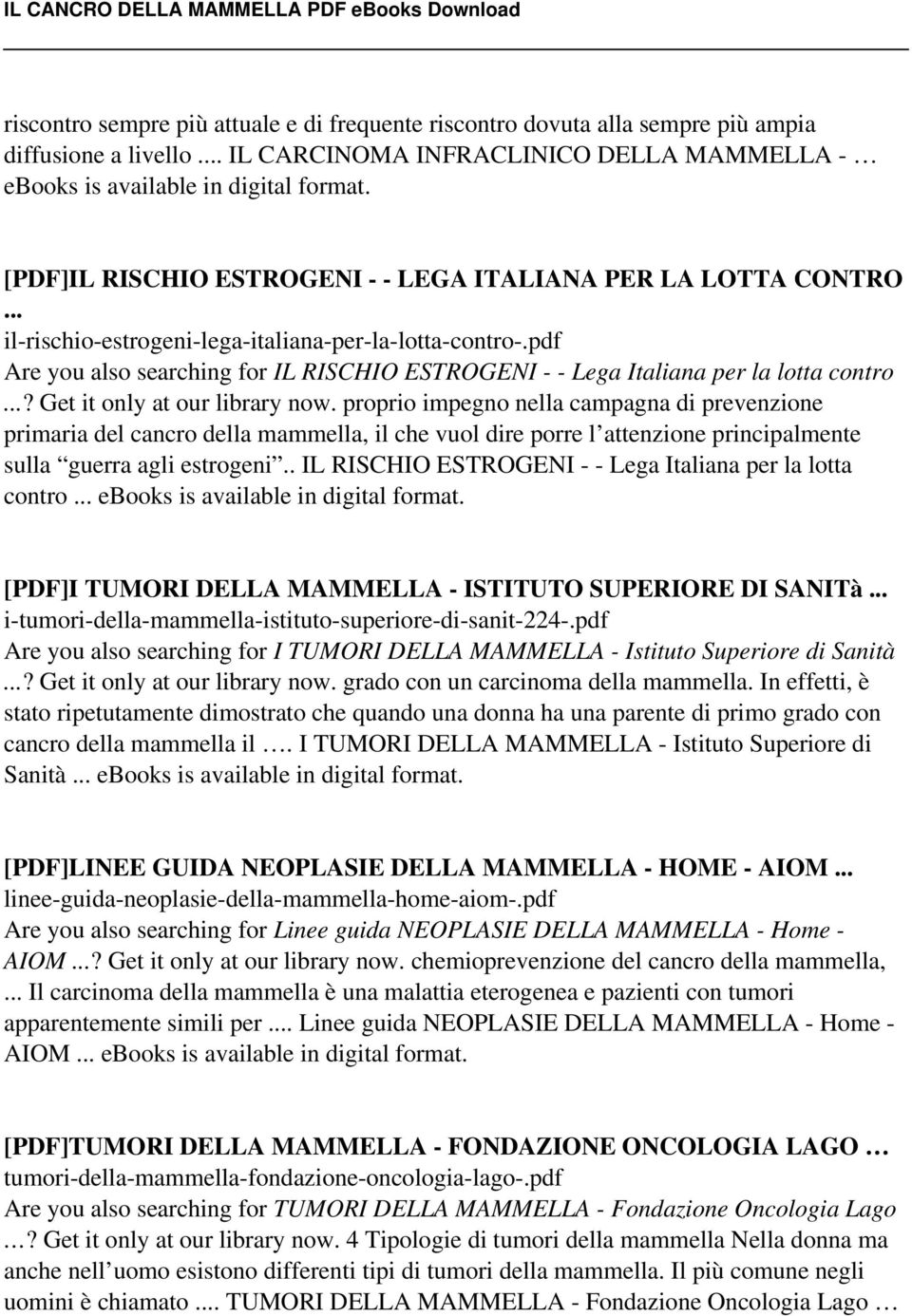 pdf Are you also searching for IL RISCHIO ESTROGENI - - Lega Italiana per la lotta contro...? Get it only at our library now.
